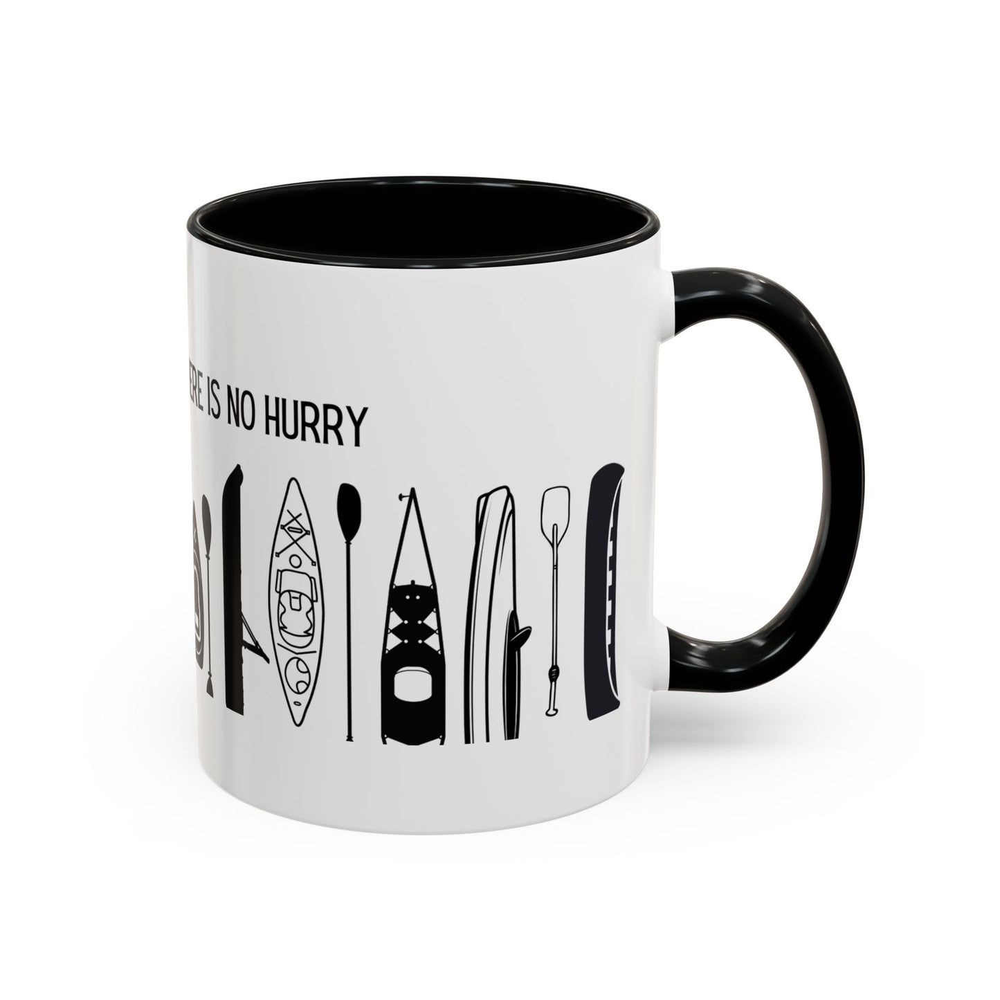 Kayaking Coffee Mug — Rivers Know This There Is No Hurry | 11oz & 15oz Many Colors