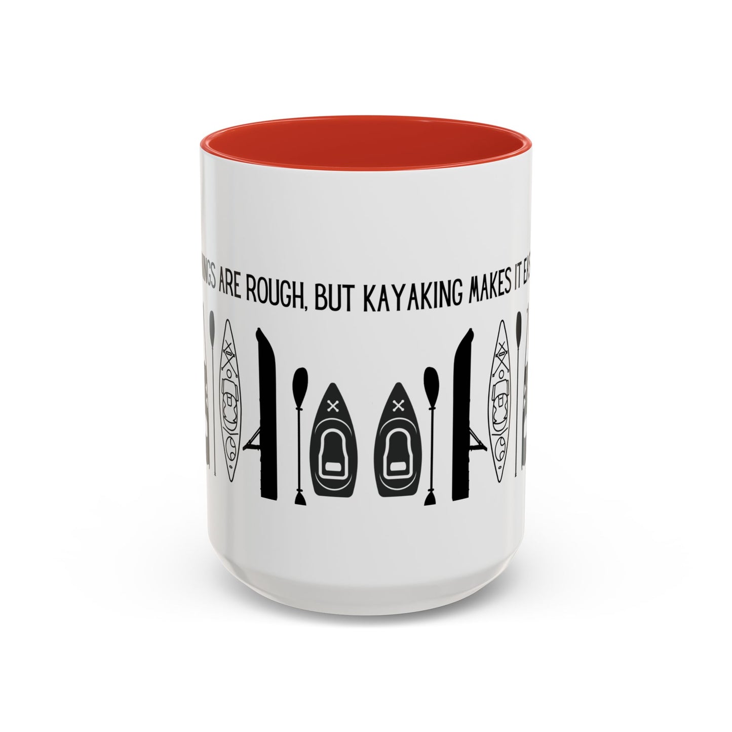 Kayaking Coffee Mug — Mornings Are Rough But Kayaking Makes It Easier | 11oz & 15oz Many Colors