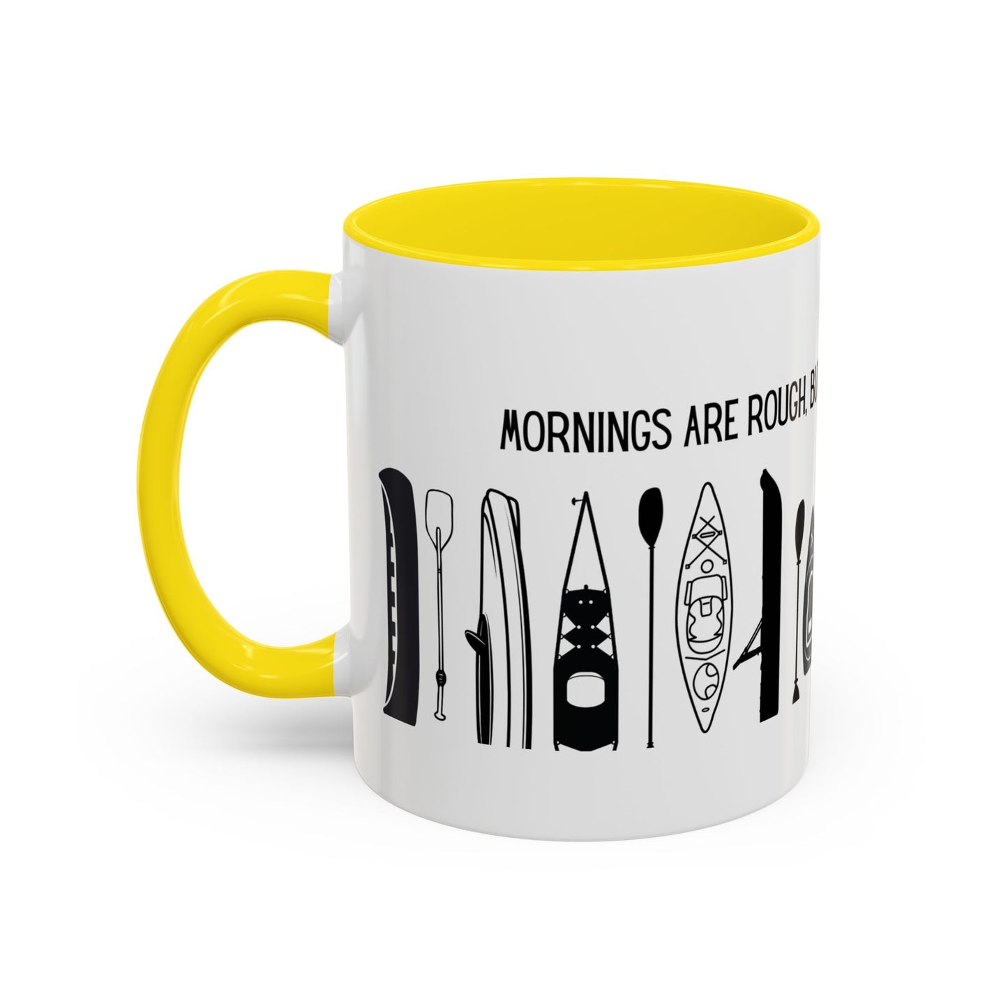 Kayaking Coffee Mug — Mornings Are Rough But Kayaking Makes It Easier | 11oz & 15oz Many Colors