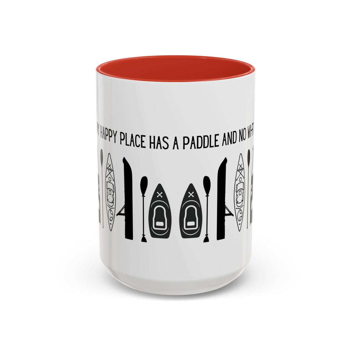 Kayaking Coffee Mug — My Happy Place Has a Paddle and No Wi-Fi | 11oz & 15oz Many Colors