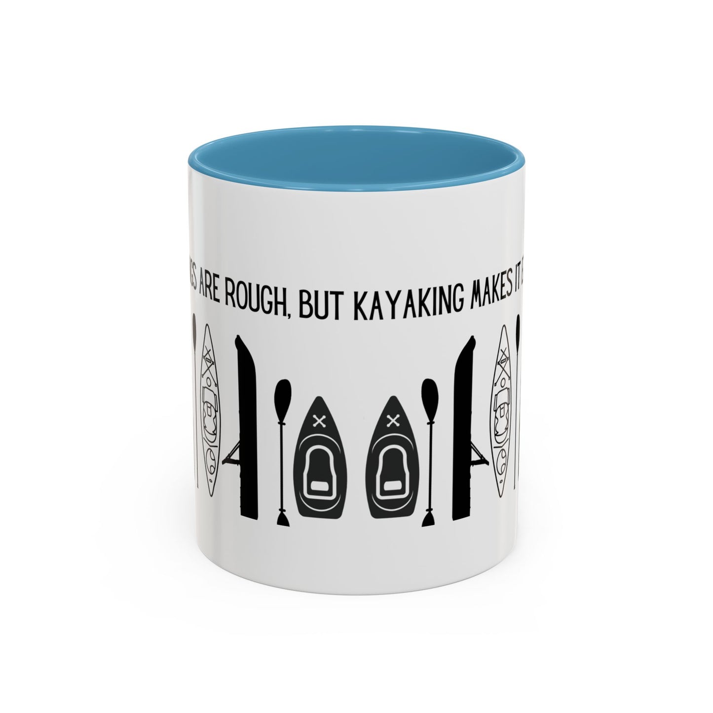 Kayaking Coffee Mug — Mornings Are Rough But Kayaking Makes It Easier | 11oz & 15oz Many Colors