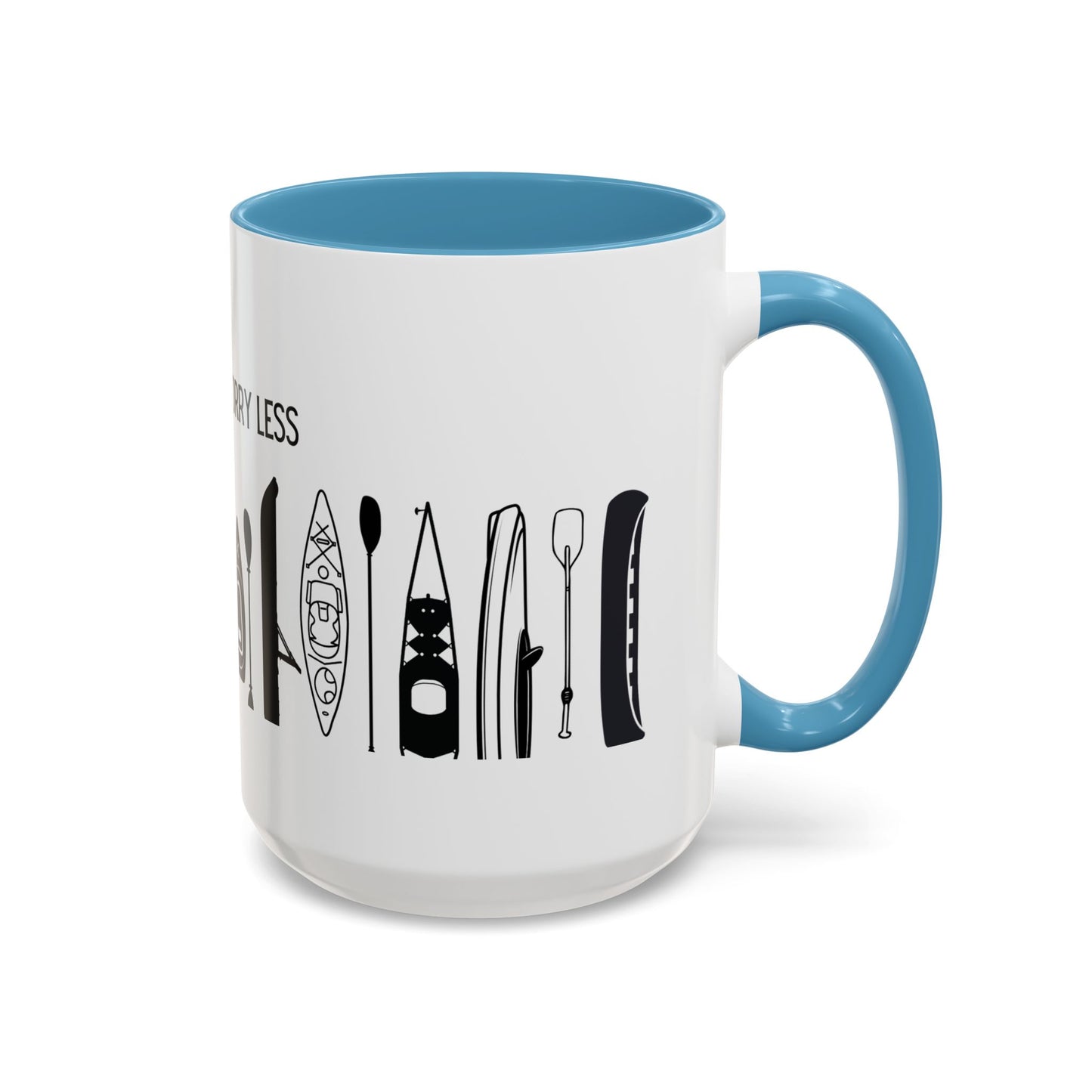 Kayaking Coffee Mug — Paddle More Worry Less | 11oz & 15oz Many Colors