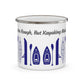Navy Kayak Enamel Coffee Mug - "Mornings are rough, but kayaking makes it easy" in italic black font