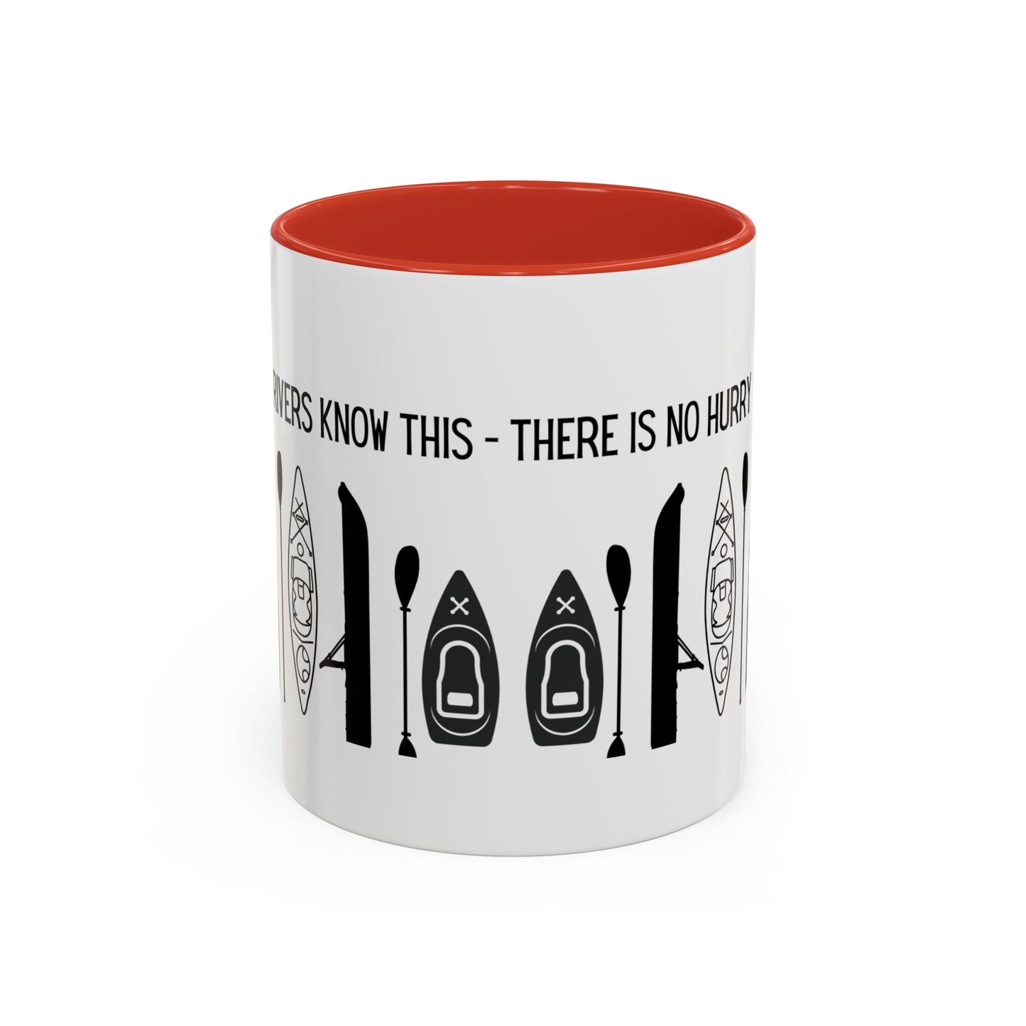 Kayaking Coffee Mug — Rivers Know This There Is No Hurry | 11oz & 15oz Many Colors
