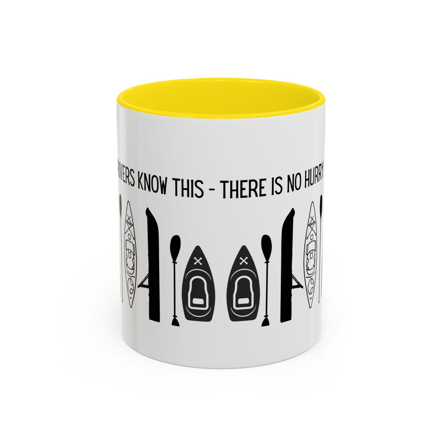Kayaking Coffee Mug — Rivers Know This There Is No Hurry | 11oz & 15oz Many Colors