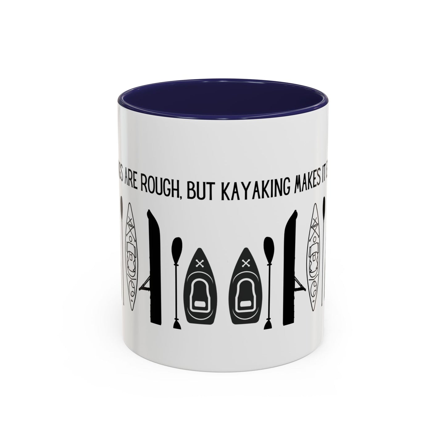 Kayaking Coffee Mug — Mornings Are Rough But Kayaking Makes It Easier | 11oz & 15oz Many Colors