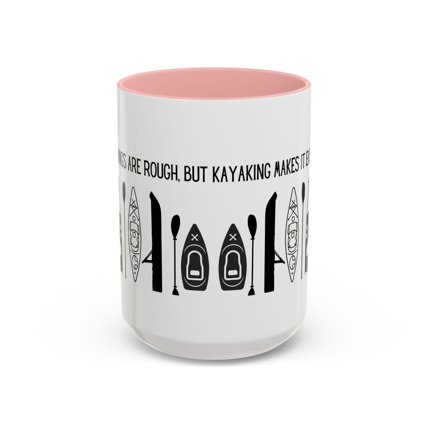 Kayaking Coffee Mug — Mornings Are Rough But Kayaking Makes It Easier | 11oz & 15oz Many Colors