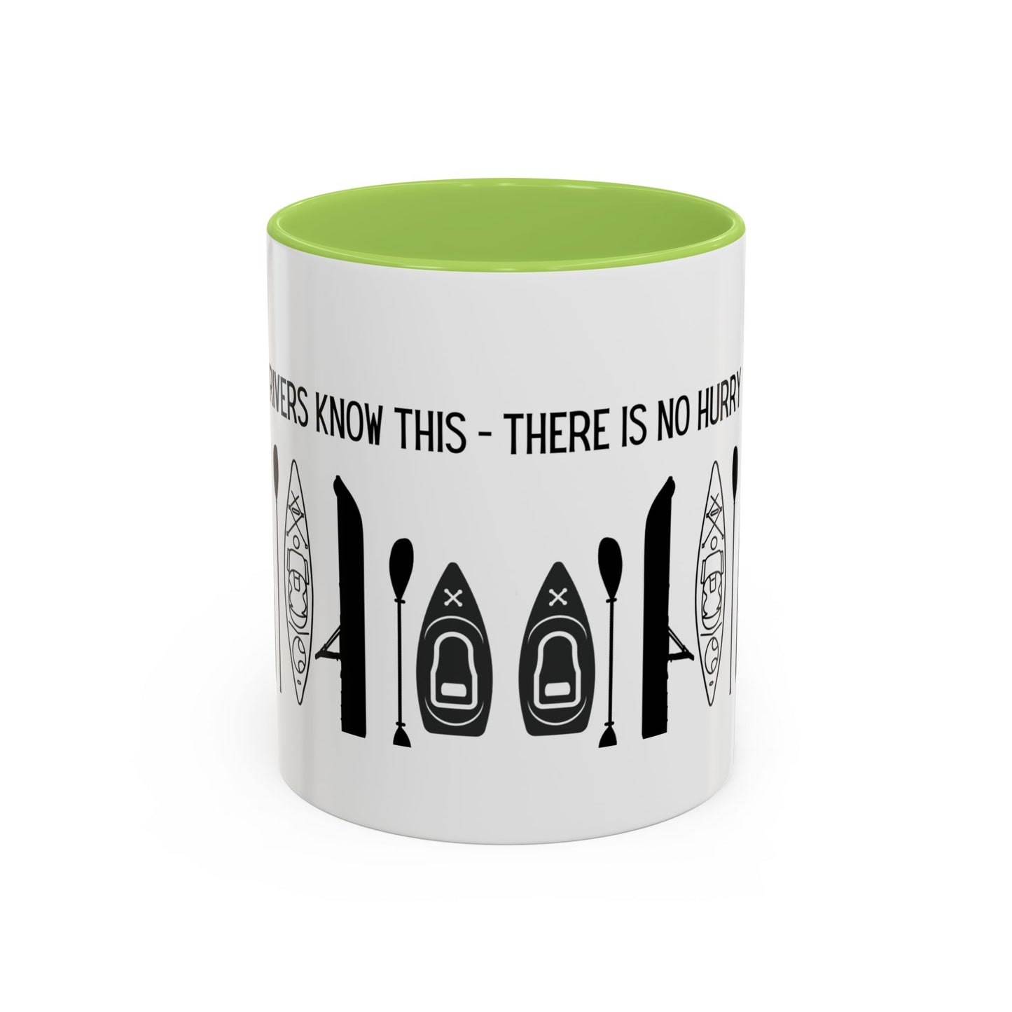 Kayaking Coffee Mug — Rivers Know This There Is No Hurry | 11oz & 15oz Many Colors