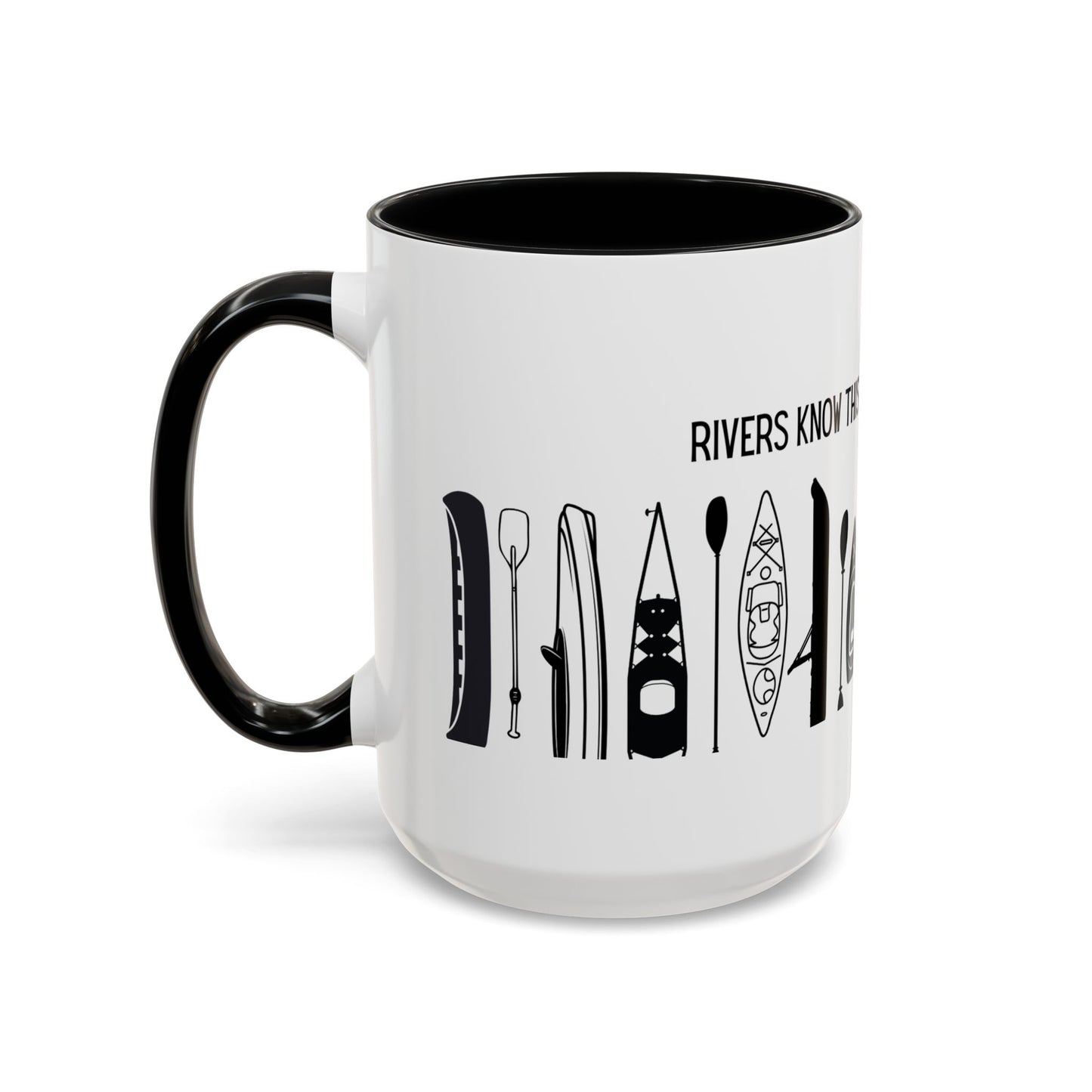 Kayaking Coffee Mug — Rivers Know This There Is No Hurry | 11oz & 15oz Many Colors