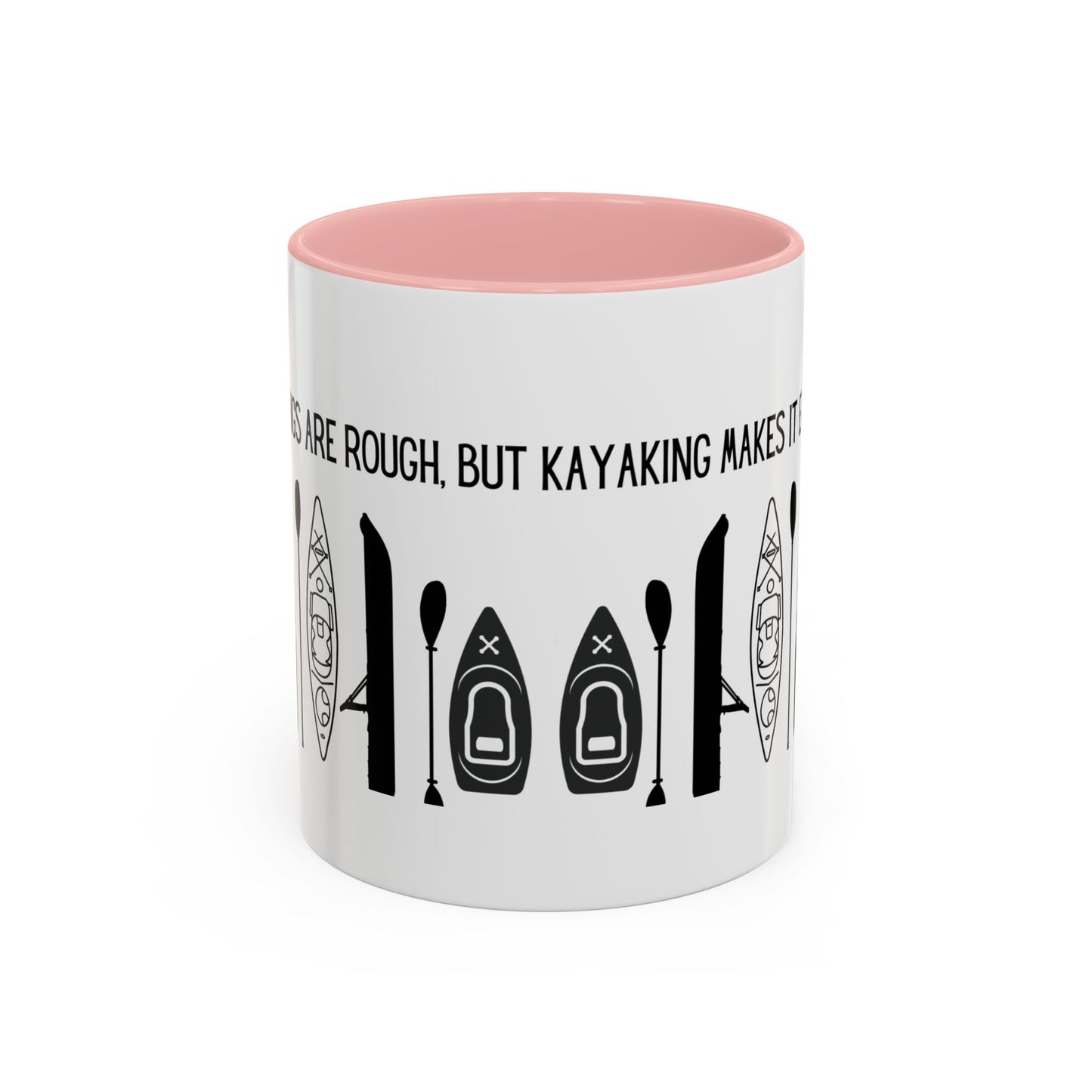Kayaking Coffee Mug — Mornings Are Rough But Kayaking Makes It Easier | 11oz & 15oz Many Colors