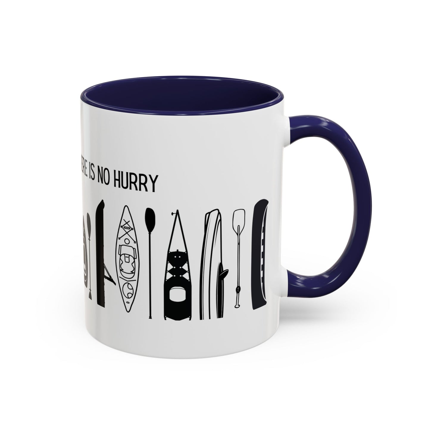 Kayaking Coffee Mug — Rivers Know This There Is No Hurry | 11oz & 15oz Many Colors