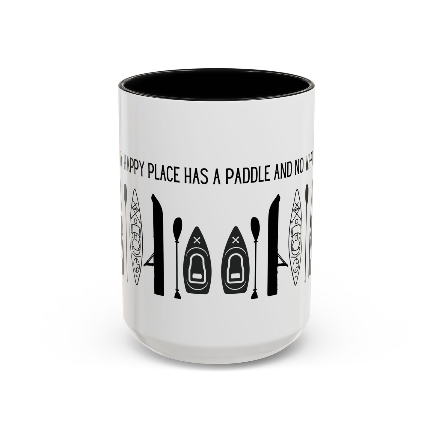 Kayaking Coffee Mug — My Happy Place Has a Paddle and No Wi-Fi | 11oz & 15oz Many Colors