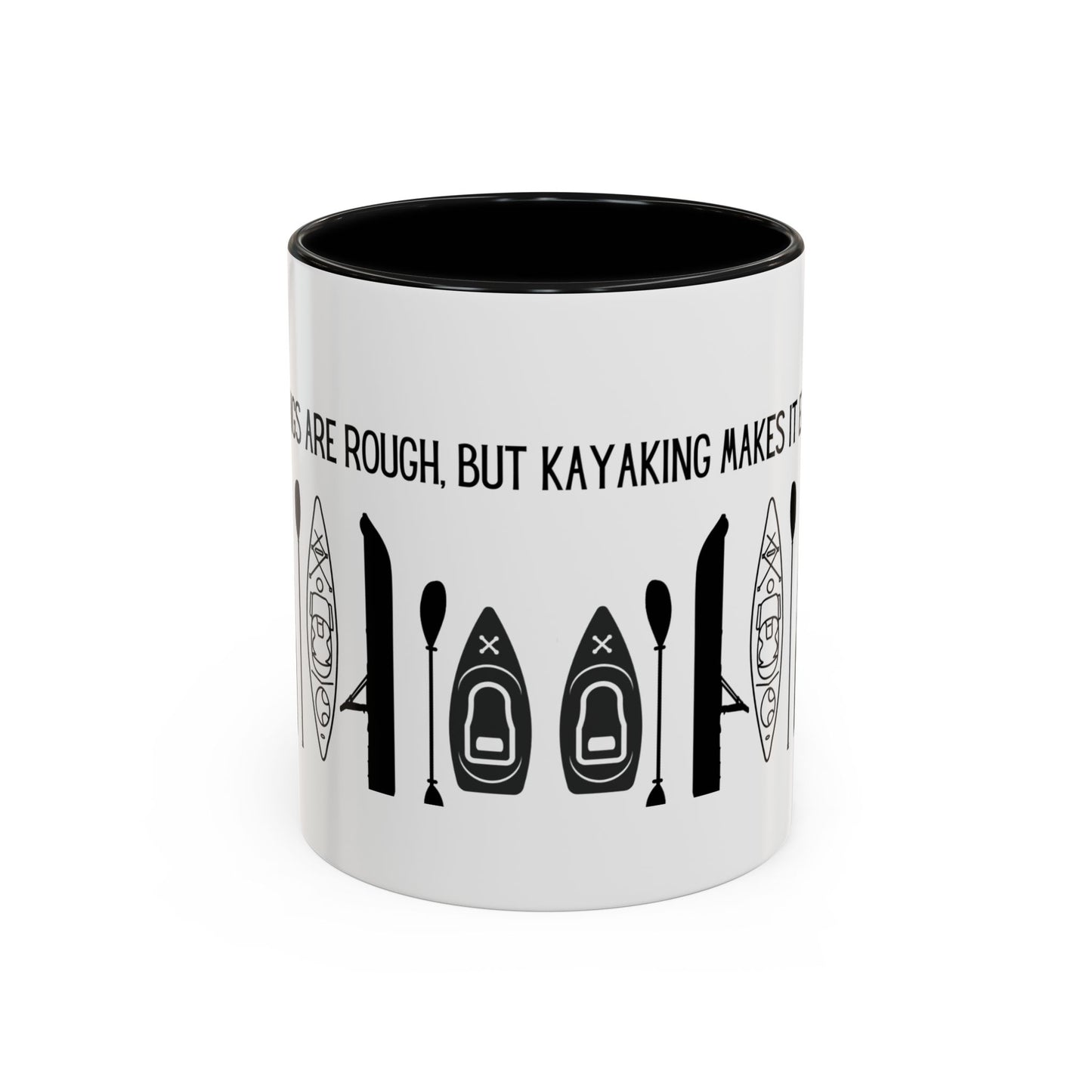 Kayaking Coffee Mug — Mornings Are Rough But Kayaking Makes It Easier | 11oz & 15oz Many Colors