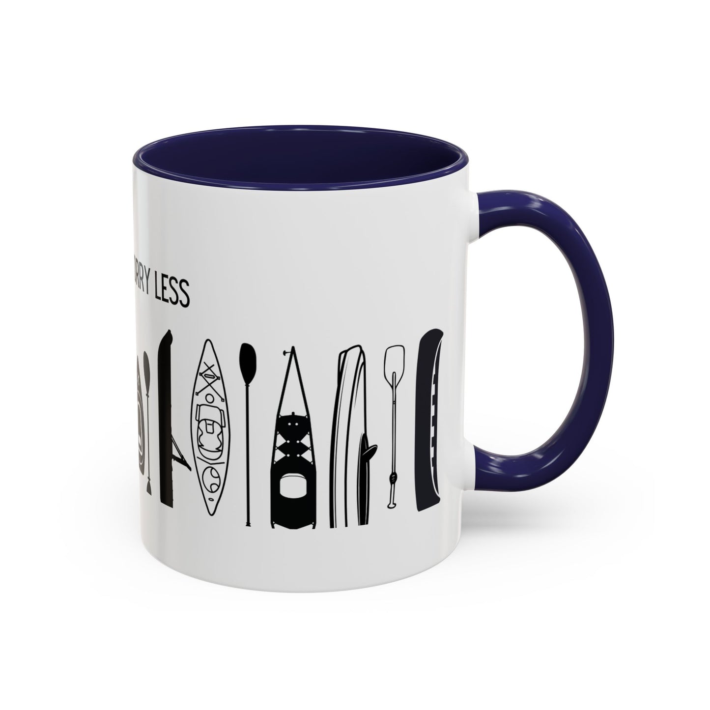 Kayaking Coffee Mug — Paddle More Worry Less | 11oz & 15oz Many Colors