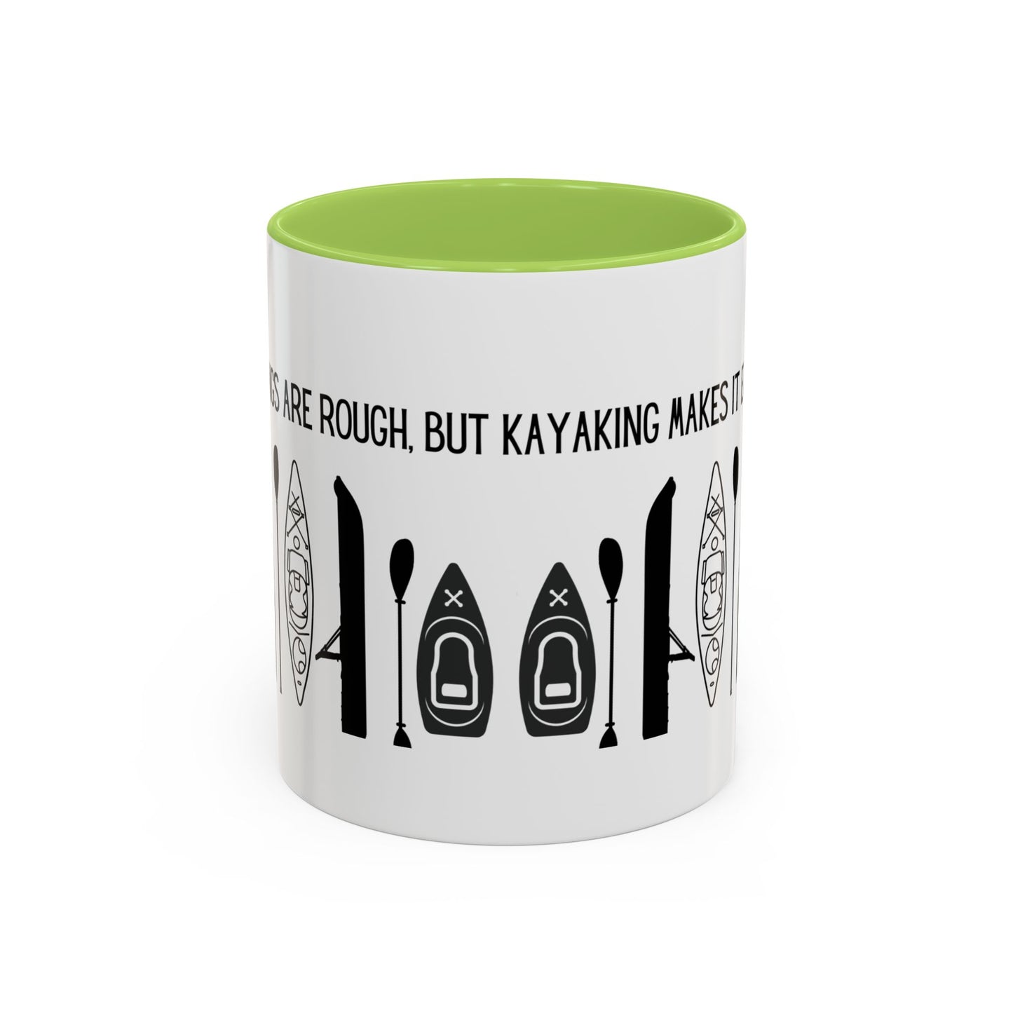 Kayaking Coffee Mug — Mornings Are Rough But Kayaking Makes It Easier | 11oz & 15oz Many Colors
