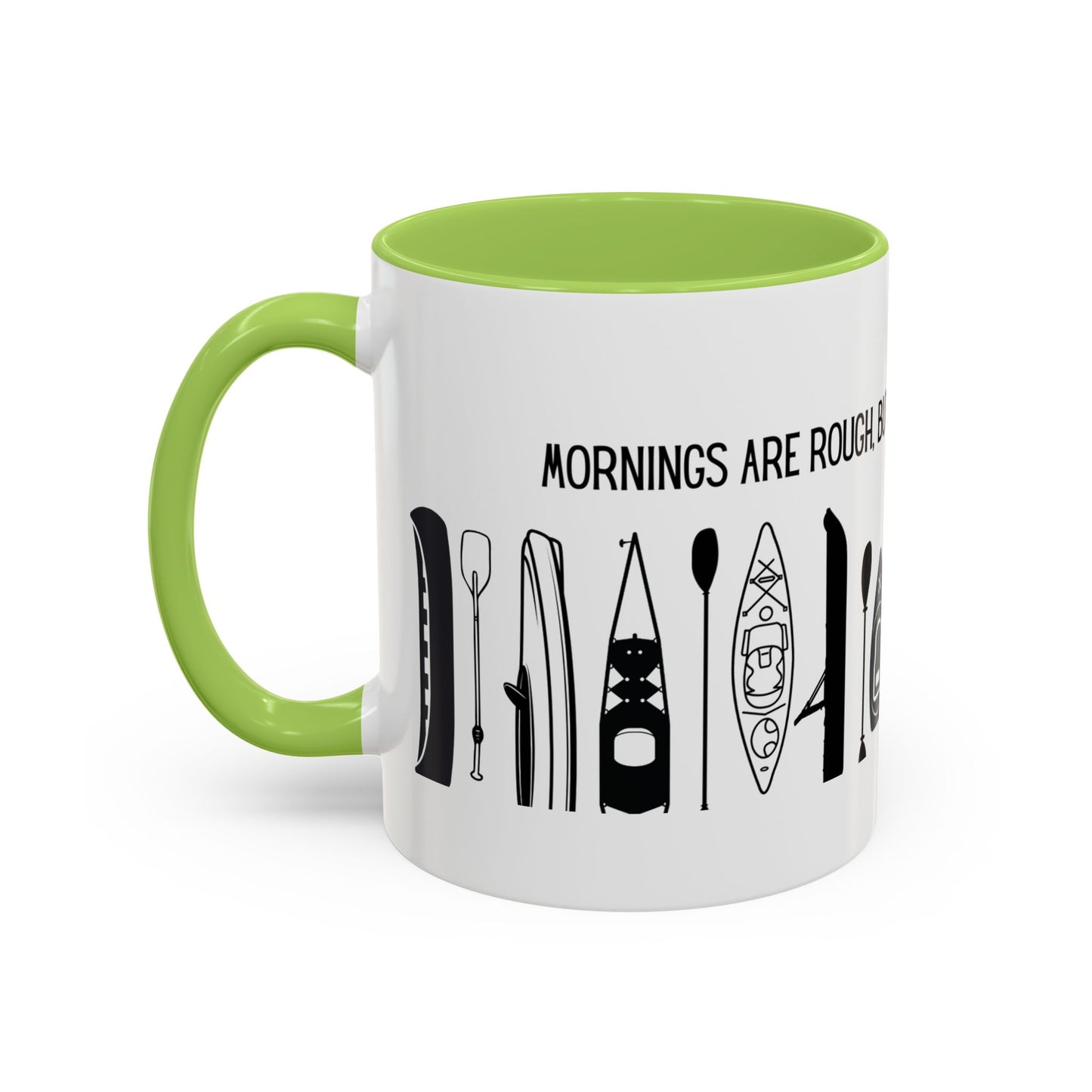 Kayaking Coffee Mug — Mornings Are Rough But Kayaking Makes It Easier | 11oz & 15oz Many Colors
