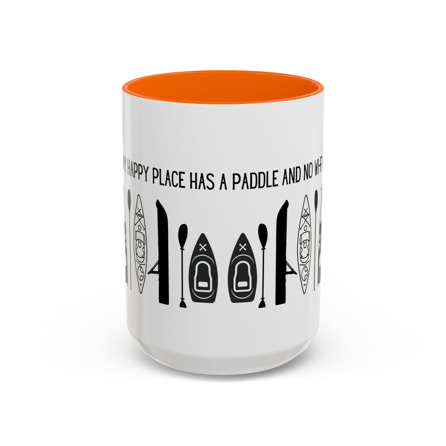 Kayaking Coffee Mug — My Happy Place Has a Paddle and No Wi-Fi | 11oz & 15oz Many Colors