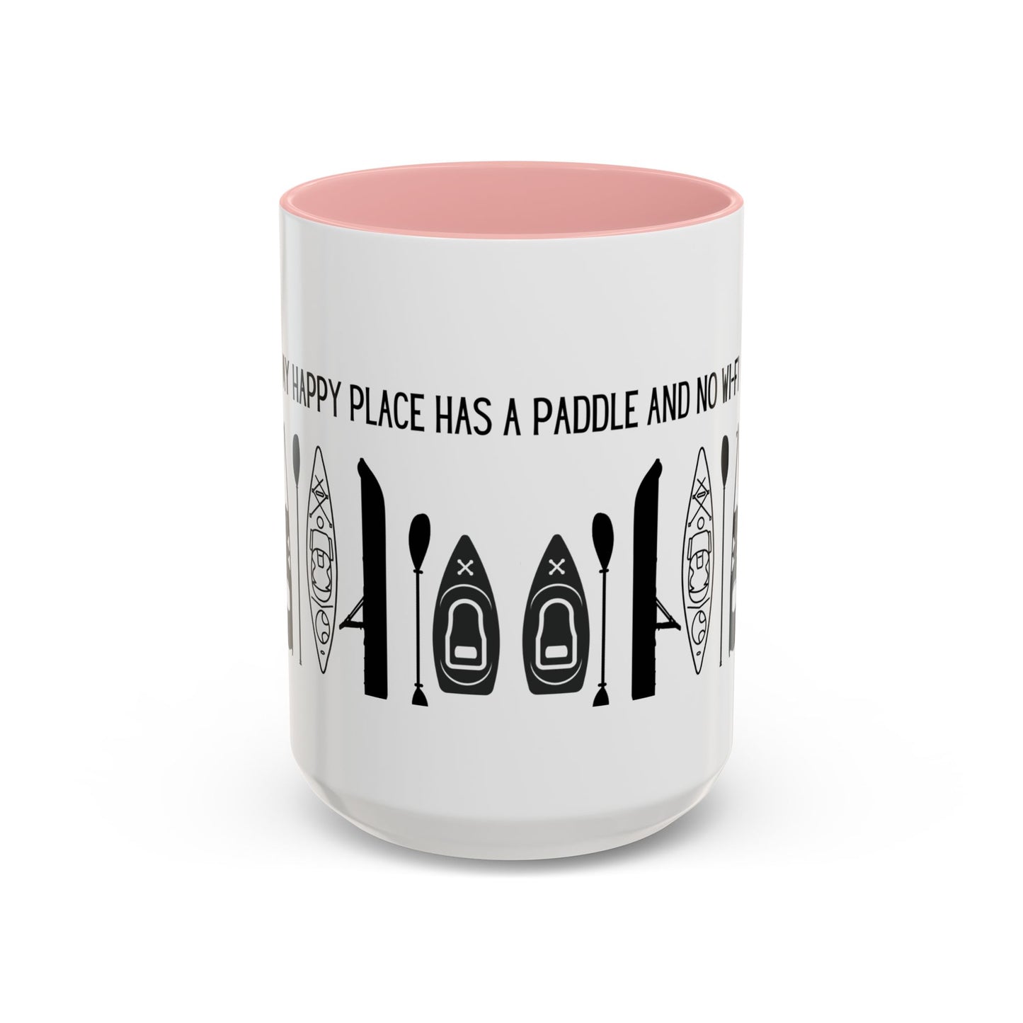 Kayaking Coffee Mug — My Happy Place Has a Paddle and No Wi-Fi | 11oz & 15oz Many Colors