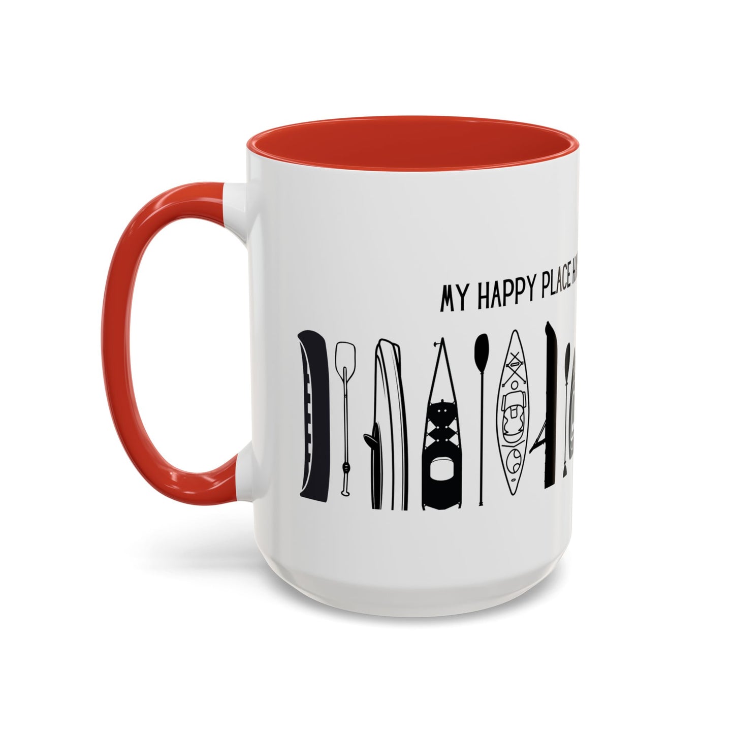 Kayaking Coffee Mug — My Happy Place Has a Paddle and No Wi-Fi | 11oz & 15oz Many Colors