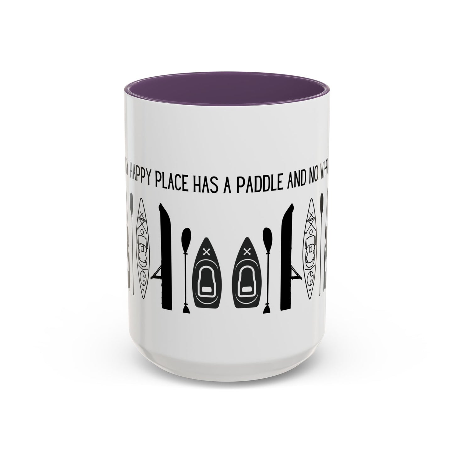 Kayaking Coffee Mug — My Happy Place Has a Paddle and No Wi-Fi | 11oz & 15oz Many Colors