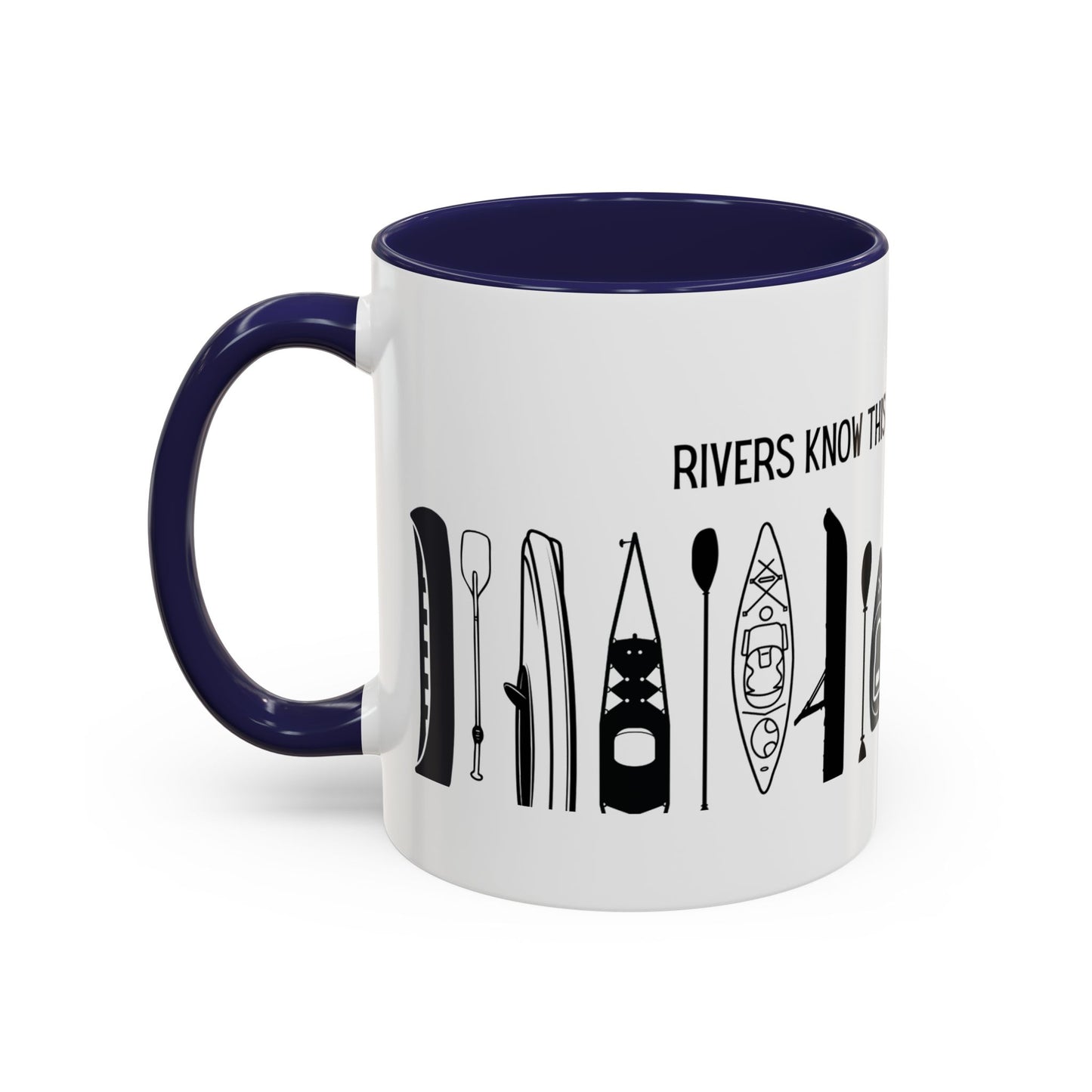 Kayaking Coffee Mug — Rivers Know This There Is No Hurry | 11oz & 15oz Many Colors